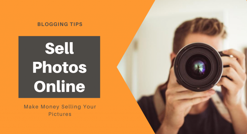 Sell Photos Online – Make Money Selling Your Pictures