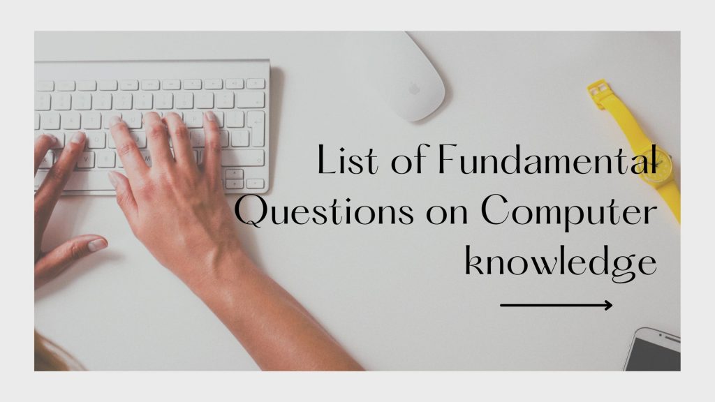 List of Fundamental Questions on Computer knowledge
