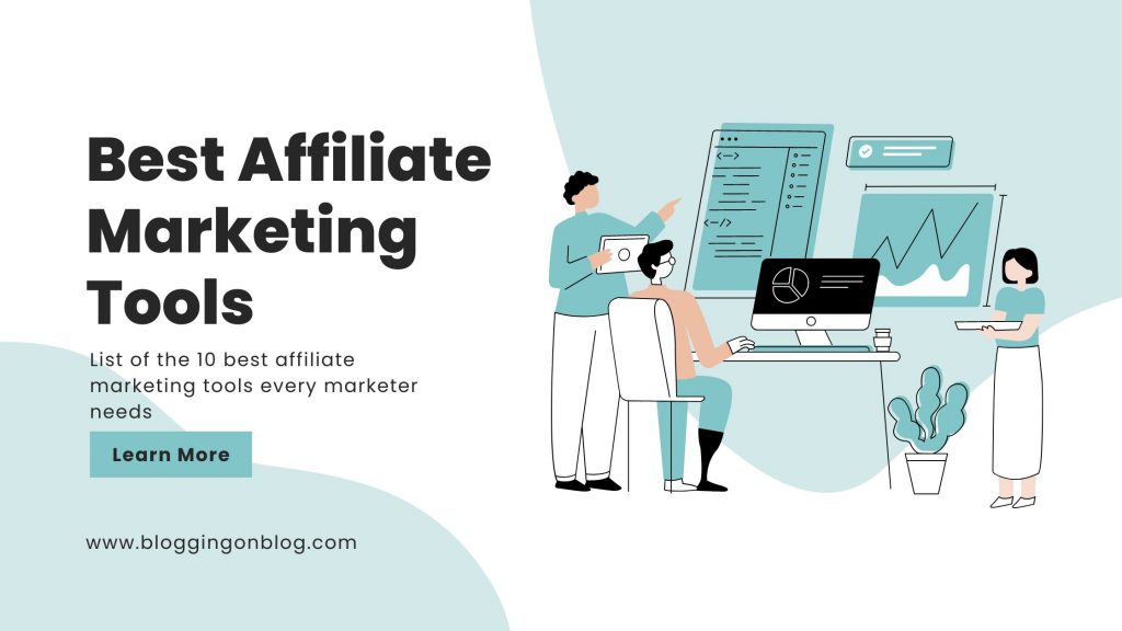 The 10 Best Affiliate Marketing Tools Every Marketer Needs